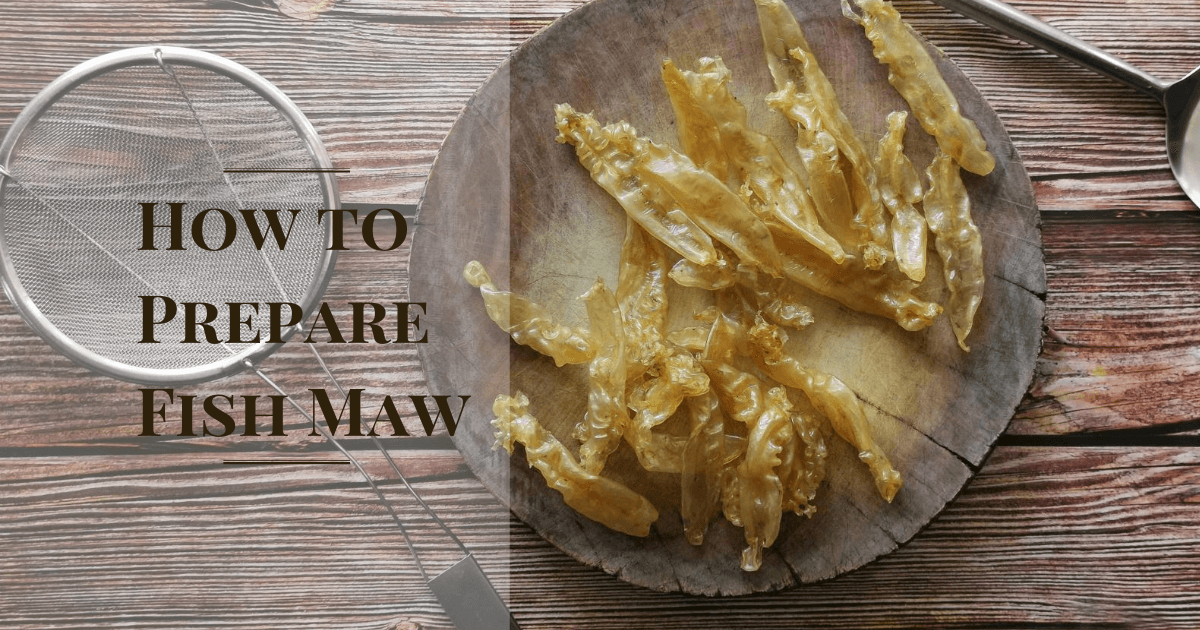 How to prepare Fish Maw