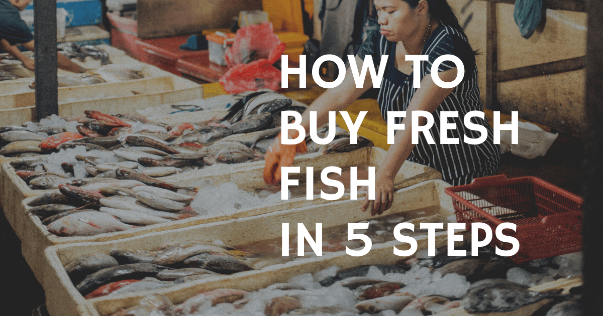 How to buy a Fresh Fish in 5 Steps